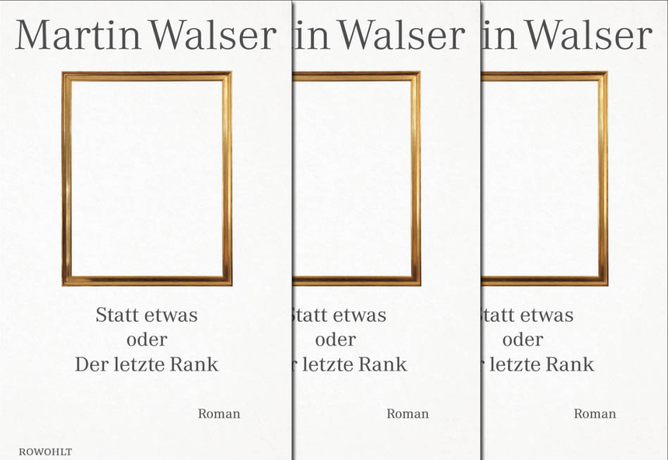 Martin Walser, Selbstporträt als Roman: Statt etwas oder Der letzte Rank