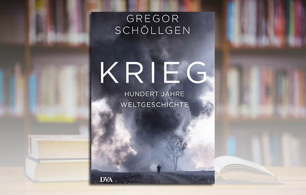 Schöllgen – „Krieg – Hundert Jahre Weltgeschichte“
