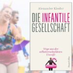 Alexander Kissler weist Wege aus der kollektiven Unreife