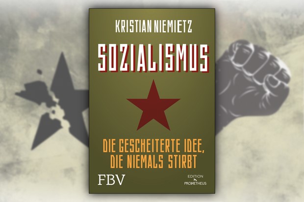 Sozialismus – Die gescheiterte Idee, die niemals stirbt