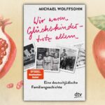 Ein Glücksfall: „Glückskinder“ von Michael Wolffsohn