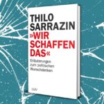 Sarrazin bilanziert das politische Wunschdenken der Ära Merkel