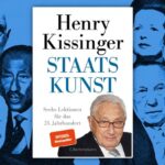 „Staatskunst“ – mit Henry Kissinger im Cockpit der Staatslenker