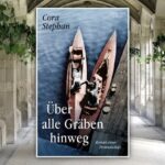 Eine spannende Reise durch Raum und Zeit: „Über alle Gräben hinweg“