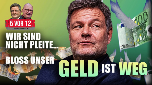 Wir sind nicht pleite – bloß unser Geld ist weg… | 5 vor 12