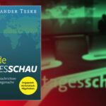 Ein Insider entlarvt die „Tagesschau“ als grün-roten Politzirkus