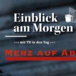 Merz auf Abruf, Parteien im Abstieg – Trump setzt Schritt für Schritt