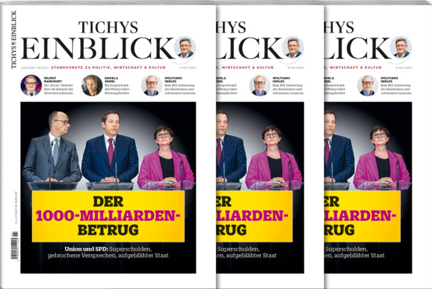 Tichys Einblick 04-2025: Der 1000-Milliarden-Betrug